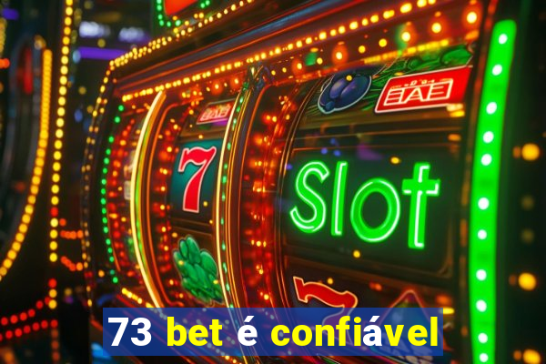73 bet é confiável